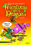 Aventuras com o Draguim - Livro de Actividades 1